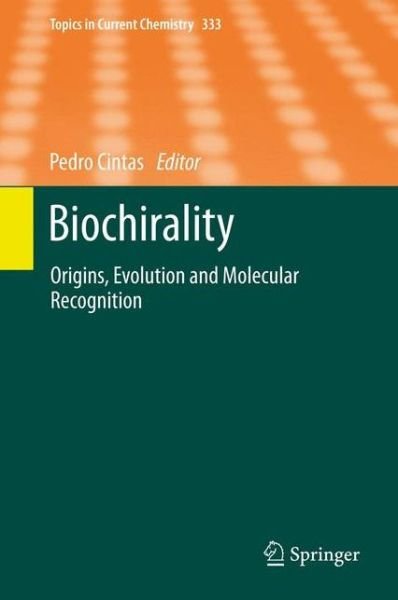 Cover for Cintas  Pedro · Biochirality: Origins, Evolution and Molecular Recognition - Topics in Current Chemistry (Paperback Book) [2013 edition] (2015)