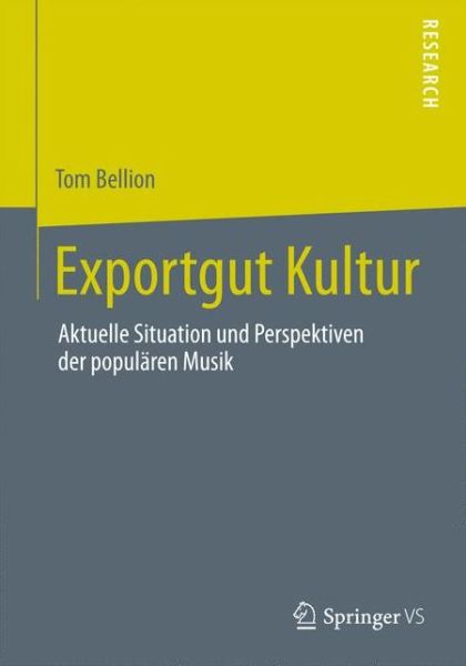 Cover for Tom Bellion · Exportgut Kultur: Aktuelle Situation Und Perspektiven Der Popularen Musik (Paperback Book) [2013 edition] (2012)