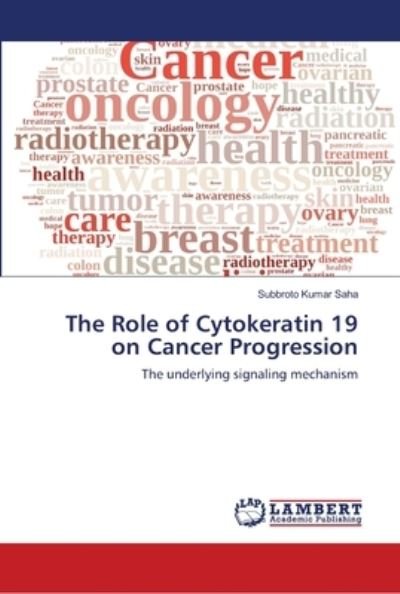 Cover for Saha · The Role of Cytokeratin 19 on Canc (Buch) (2019)