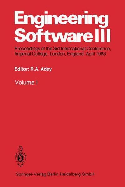 Cover for R a Adey · Engineering Software Iii: Proceedings of the 3rd International Conference, Imperial College, London, England. April 1983 (Paperback Book) [Softcover Reprint of the Original 1st Ed. 1983 edition] (2014)
