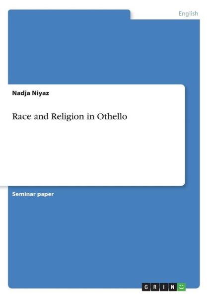 Race and Religion in Othello - Niyaz - Książki -  - 9783668472372 - 