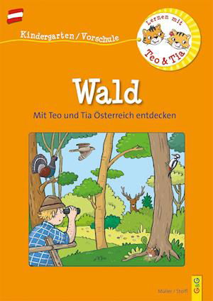 Österreich entdecken mit Teo und Tia - Wald - Verena Müller - Książki - G&G Verlagsges. - 9783707423372 - 1 kwietnia 2022