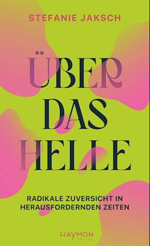 Cover for Stefanie Jaksch · Über das Helle (Book) (2024)