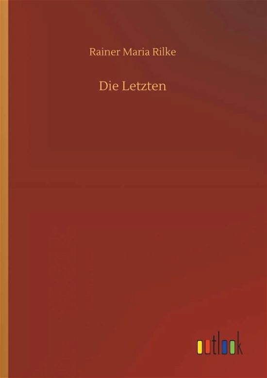 Die Letzten - Rilke - Kirjat -  - 9783732681372 - tiistai 15. toukokuuta 2018