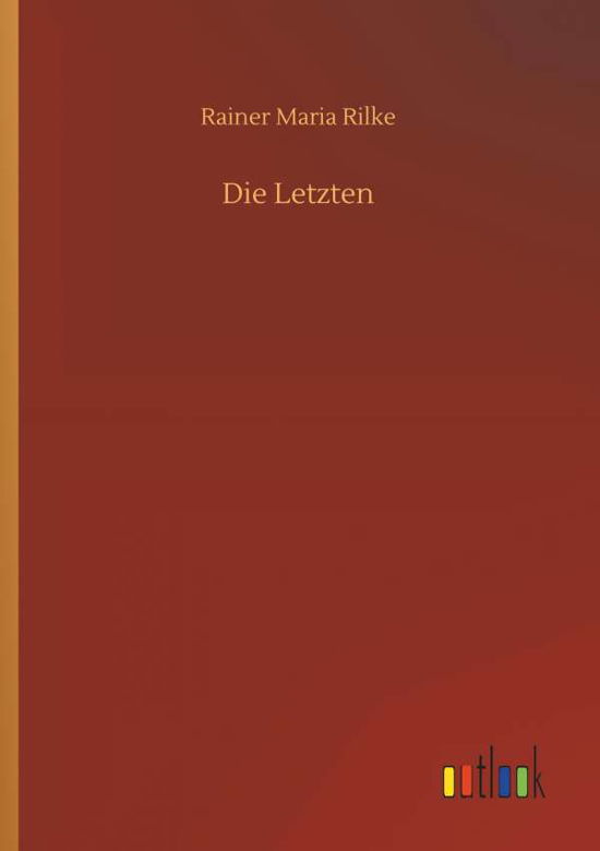 Cover for Rilke · Die Letzten (Bog) (2018)