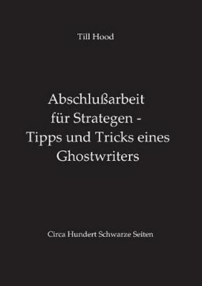 Abschlußarbeit für Strategen - Tip - Hood - Books -  - 9783734559372 - February 3, 2017