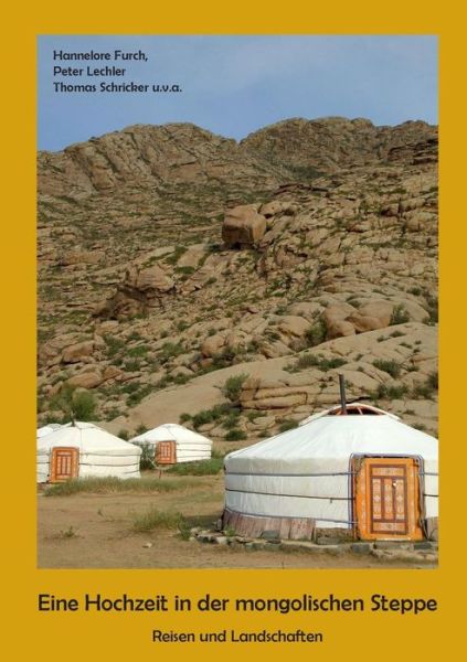 Cover for Hannelore Furch · Eine Hochzeit in Der Mongolischen Steppe (Paperback Book) (2015)