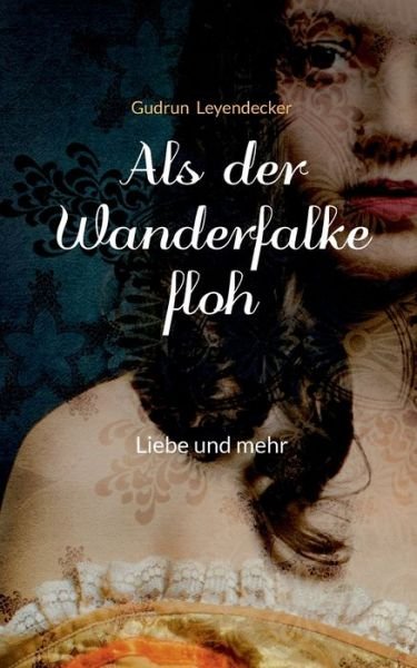 Cover for Leyendecker · Als der Wanderfalke floh (Bog) (2020)