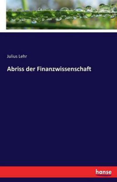 Cover for Lehr · Abriss der Finanzwissenschaft (Bog) (2016)