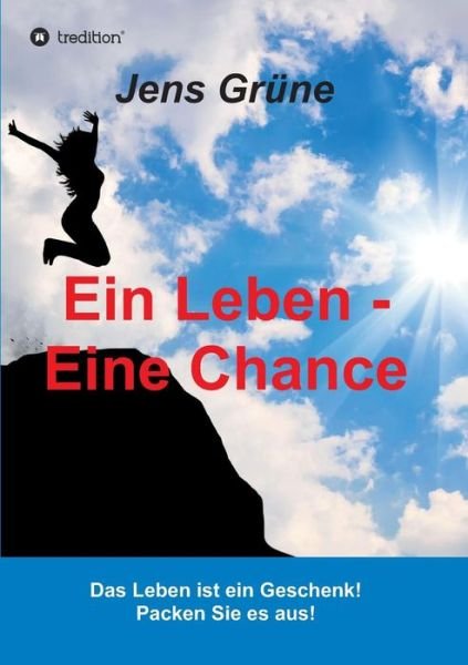 Cover for Grüne · Ein Leben - Eine Chance (Book) (2017)