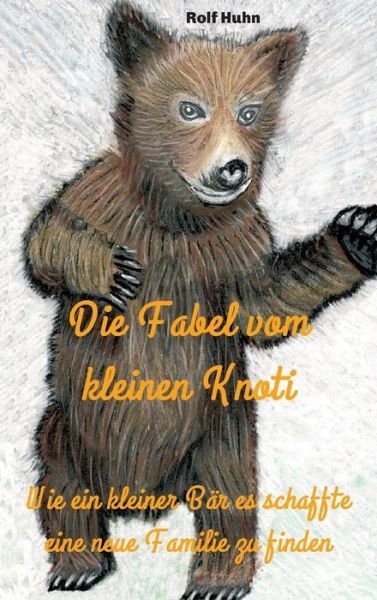 Cover for Huhn · Die Fabel vom kleinen Knoti (Buch) (2017)