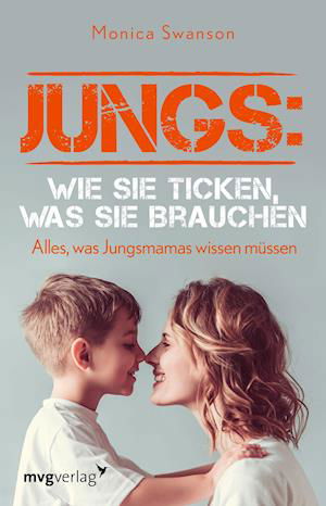 Jungs: wie sie ticken, was sie brauchen - Monica Swanson - Books - MVG Moderne Vlgs. Ges. - 9783747403372 - August 10, 2021