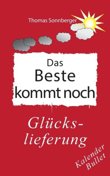 Cover for Thomas Sonnberger · Das Beste kommt noch (Paperback Book) (2018)