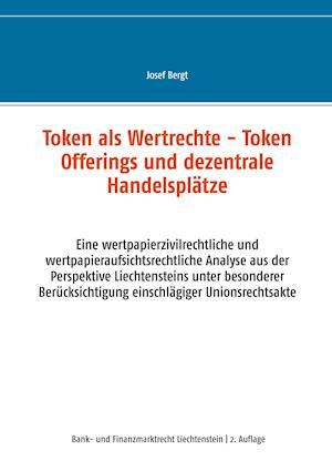 Cover for Josef Bergt · Token als Wertrechte und Token Offerings und dezentrale Handelsplätze (Hardcover Book) (2020)