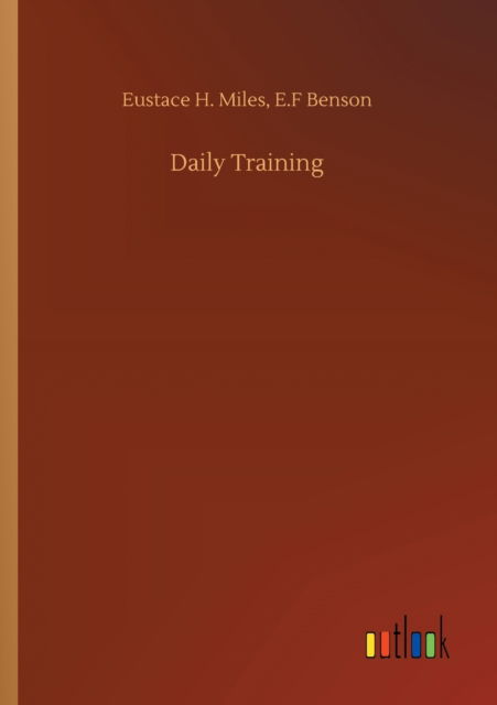 Cover for Eustace H Benson E F Miles · Daily Training (Paperback Book) (2020)