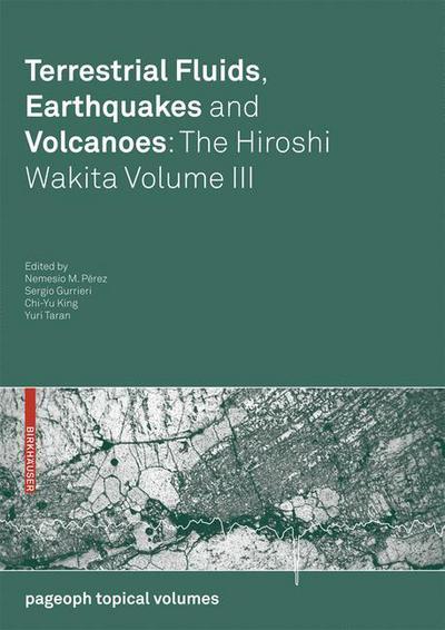 Cover for Terrestrial Fluids, Earthquakes and Volcanoes: The Hiroshi Wakita Volume III - Pageoph Topical Volumes (Paperback Book) [2008 edition] (2008)