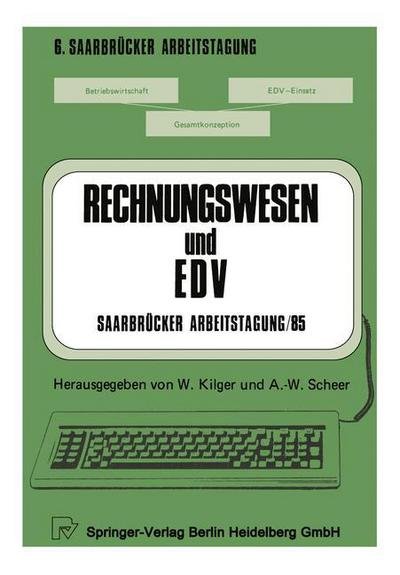 Cover for W Kilger · Rechnungswesen Und Edv Saarbrucker Arbeitstagung /85: Personal Computing - Kostenrechnung Und Controlling - Forschung Und Entwicklung - Standardsoftware - Erfahrungsberichte - Saarbrucker Arbeitstagung (Paperback Book) (1985)