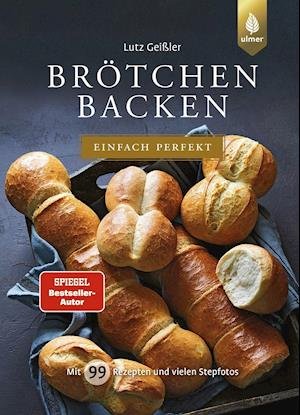 Cover for Lutz Geißler · Brötchen backen - einfach perfekt (Innbunden bok) (2021)