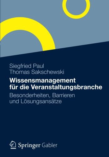 Cover for Siegfried Paul · Wissensmanagement Fur Die Veranstaltungsbranche: Besonderheiten, Barrieren Und Loesungsansatze (Paperback Book) [2012 edition] (2012)