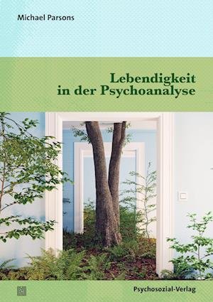 Cover for Michael Parsons · Lebendigkeit in der Psychoanalyse (Bibliothek der Psychoanalyse) (Book) (2022)