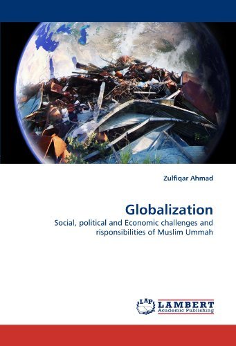 Cover for Zulfiqar Ahmad · Globalization: Social, Political and Economic Challenges and Risponsibilities of Muslim Ummah (Taschenbuch) (2010)