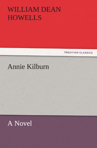 Cover for William Dean Howells · Annie Kilburn: a Novel (Tredition Classics) (Paperback Book) (2011)