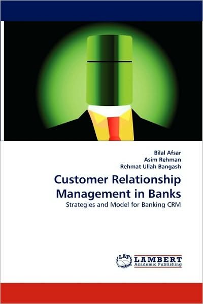 Cover for Bilal Afsar · Customer Relationship Management in Banks (Paperback Book) (2010)