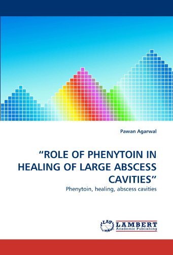 Cover for Pawan Agarwal · ?role of Phenytoin in Healing of Large Abscess Cavities?: Phenytoin, Healing, Abscess Cavities (Paperback Book) (2011)
