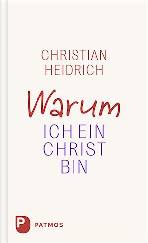 Cover for Christian Heidrich · Warum ich ein Christ bin (Book) (2025)