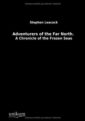 Cover for Stephen Leacock · Adventurers of the Far North. (Paperback Book) [German edition] (2012)
