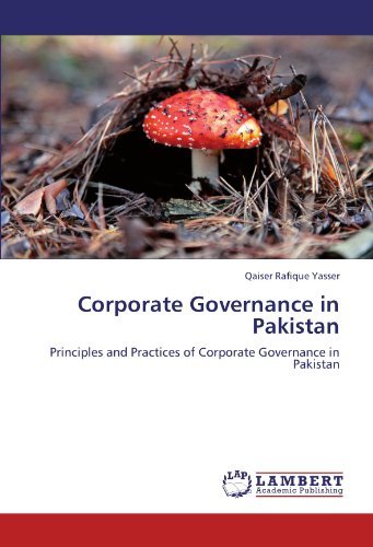 Corporate Governance in Pakistan: Principles and Practices of Corporate Governance in Pakistan - Qaiser Rafique Yasser - Bøger - LAP LAMBERT Academic Publishing - 9783846531372 - 14. oktober 2011