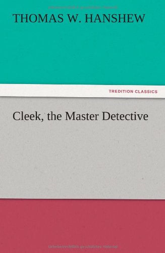 Cover for Thomas W. Hanshew · Cleek, the Master Detective (Paperback Book) (2012)