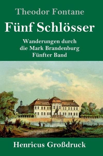 Cover for Theodor Fontane · Funf Schloesser (Grossdruck) (Innbunden bok) (2019)