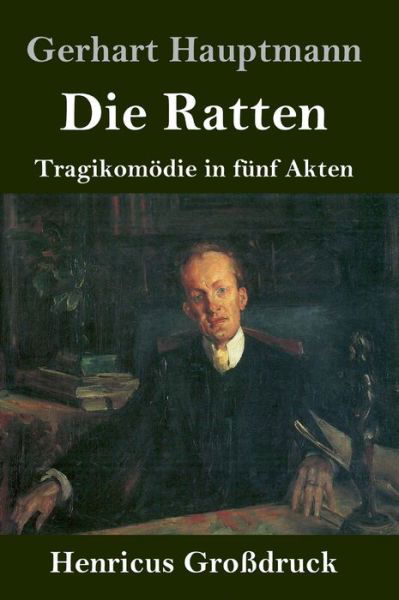 Cover for Gerhart Hauptmann · Die Ratten (Grossdruck) (Hardcover Book) (2019)