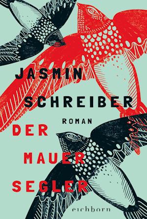 Der Mauersegler - Jasmin Schreiber - Books - Eichborn - 9783847901372 - February 24, 2023