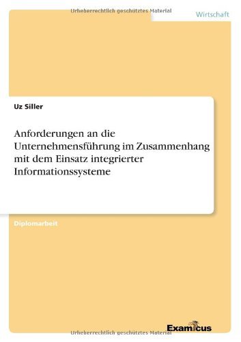 Cover for Uz Siller · Anforderungen an Die Unternehmensfuhrung Im Zusammenhang Mit Dem Einsatz Integrierter Informationssysteme (Paperback Bog) [German edition] (2012)