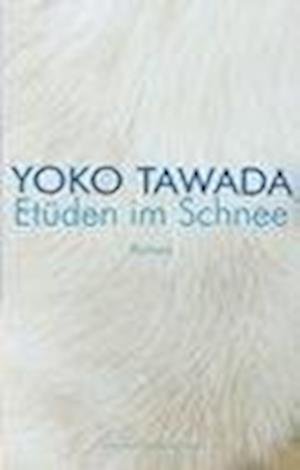 Cover for Tawada · Etüden im Schnee (Book)