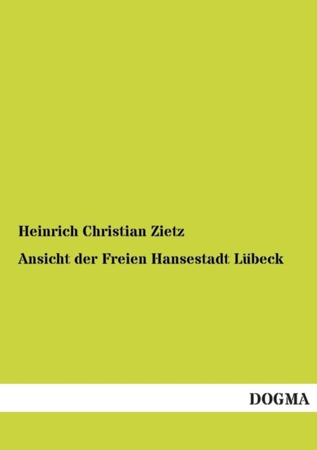 Cover for Heinrich Christian Zietz · Ansicht Der Freien Hansestadt Lubeck (Paperback Book) [German edition] (2012)