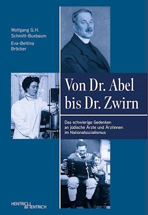 Cover for Wolfgang G. H. Schmitt-Buxbaum · Von Dr. Abel bis Dr. Zwirn (Book) (2022)
