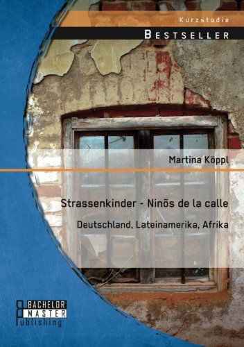 Cover for Martina Koeppl · Strassenkinder - Ninos de la calle: Deutschland, Lateinamerika, Afrika (Paperback Book) [German edition] (2014)