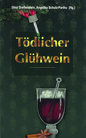 Tödlicher Glühwein - Gina Greifenstein - Livros - TZ-Verlag & Print GmbH - 9783960310372 - 13 de novembro de 2023