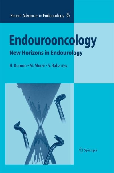 H Kumon · Endourooncology: New Horizons in Endourology - Recent Advances in Endourology (Paperback Book) [2005 edition] (2014)