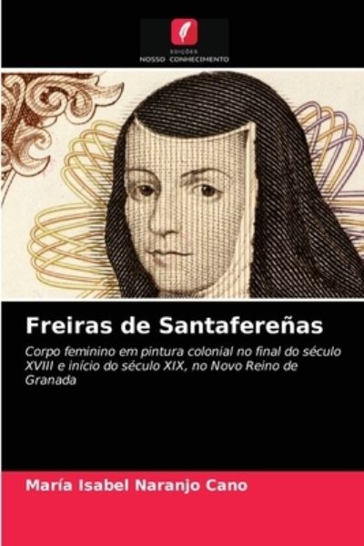 Cover for Maria Isabel Naranjo Cano · Freiras de Santaferenas (Paperback Book) (2021)