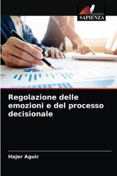 Cover for Hajer Aguir · Regolazione delle emozioni e del processo decisionale (Pocketbok) (2021)