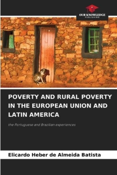 Cover for Elicardo Heber de Almeida Batista · Poverty and Rural Poverty in the European Union and Latin America (Paperback Book) (2021)