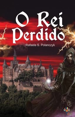 Cover for Rafaela S Polanczyk · O Rei Perdido (Paperback Book) (2021)