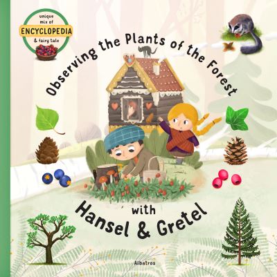 Cover for Sabina Konecna · Observing the Plants of the Forest with Hansel and Gretel - FAIRYTALE ENCYCLOPEDIA (Hardcover Book) (2021)