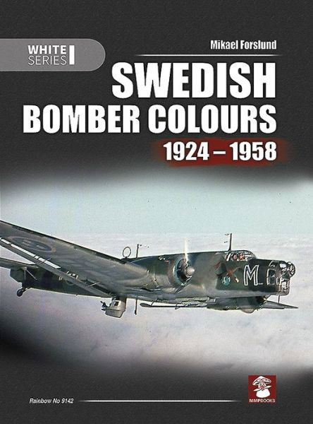 Cover for Mikael Forslund · Swedish Bomber Colours 1924-1958 - White (Hardcover Book) (2019)