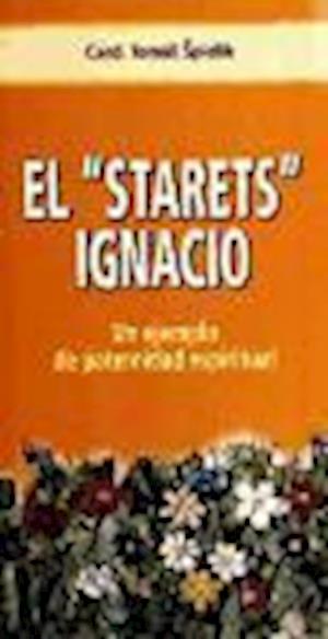 Cover for Tomás Spidlik · El &quot;Starets Ignacio&quot; : un ejemplo de paternidad espiritual (Paperback Book) (2005)