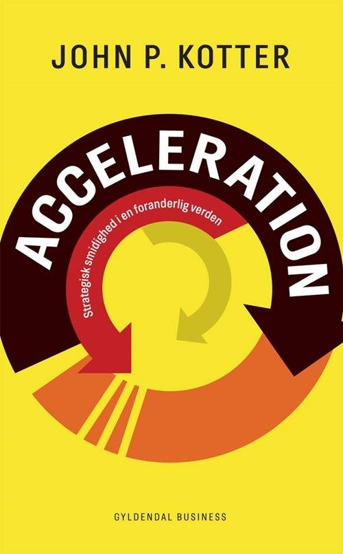 Acceleration - John P. Kotter - Bøker - Gyldendal Business - 9788702168372 - 20. august 2015